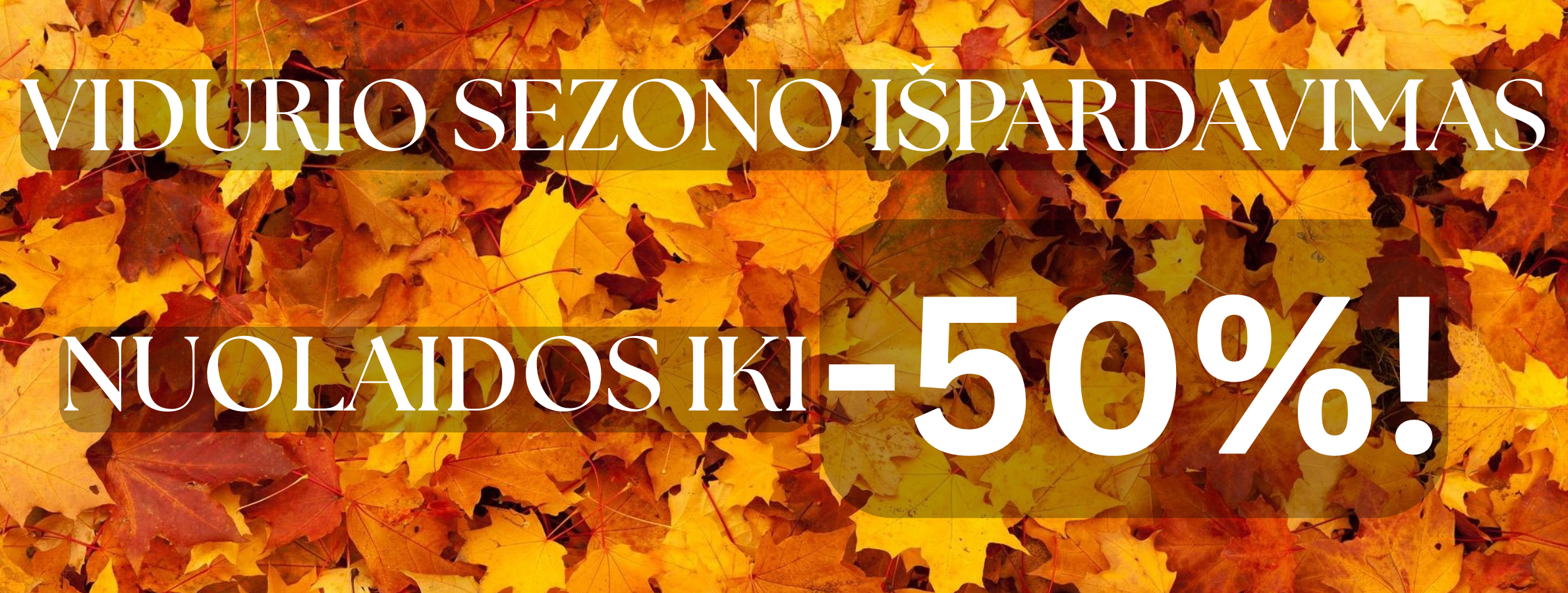 VIDURIO SEZONO IŠPARDAVIMAS